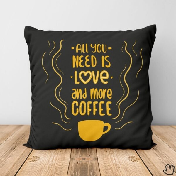 Almofada Café - All You Need Is Love And More Coffee